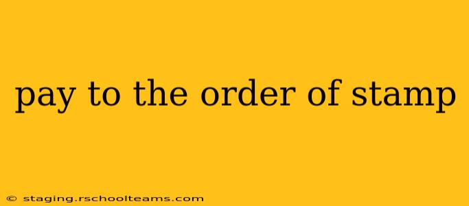pay to the order of stamp
