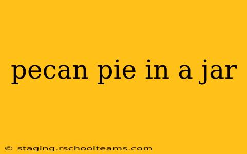 pecan pie in a jar
