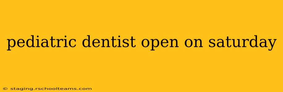 pediatric dentist open on saturday
