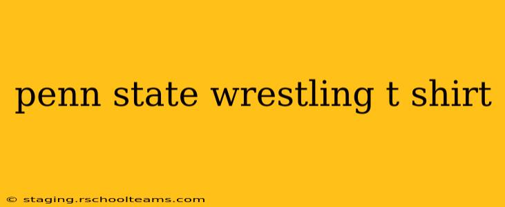 penn state wrestling t shirt
