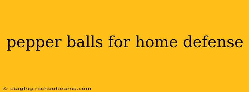 pepper balls for home defense