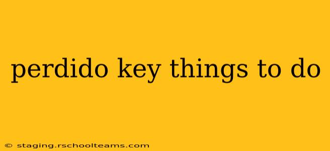 perdido key things to do