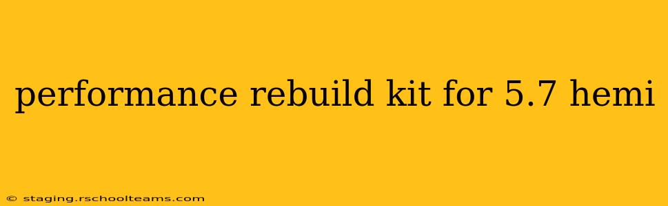 performance rebuild kit for 5.7 hemi