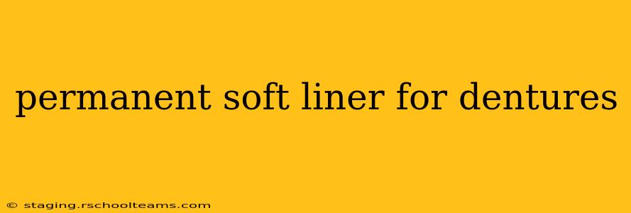 permanent soft liner for dentures