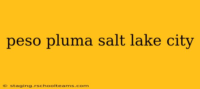 peso pluma salt lake city
