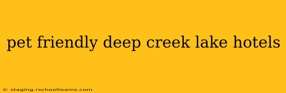 pet friendly deep creek lake hotels