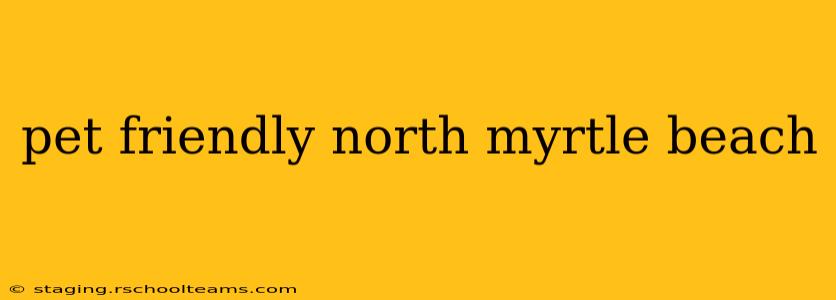 pet friendly north myrtle beach
