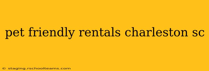 pet friendly rentals charleston sc