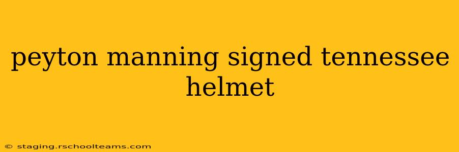 peyton manning signed tennessee helmet