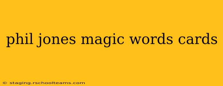 phil jones magic words cards