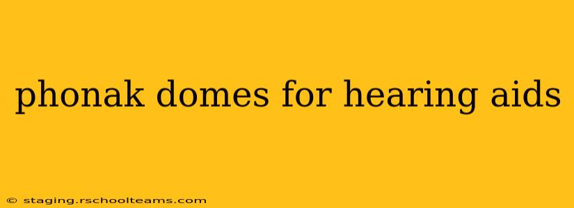 phonak domes for hearing aids