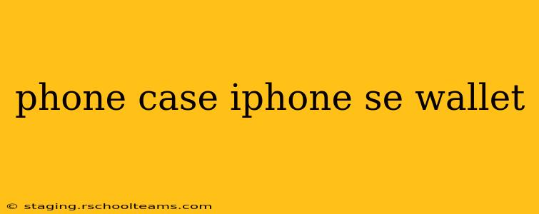 phone case iphone se wallet