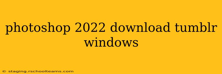 photoshop 2022 download tumblr windows