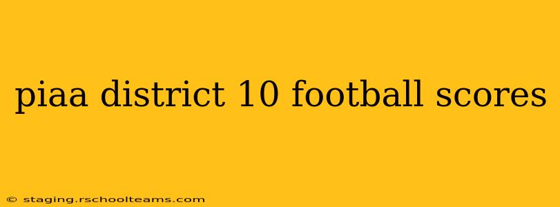 piaa district 10 football scores