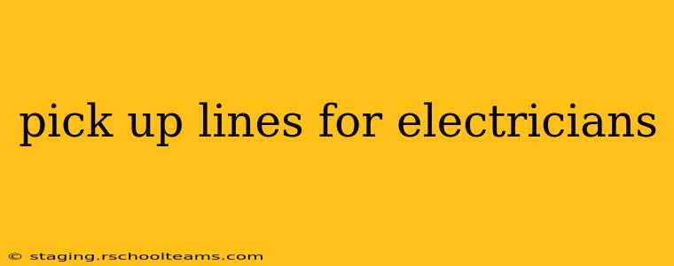 pick up lines for electricians