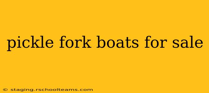 pickle fork boats for sale