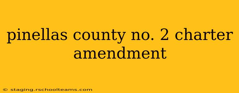 pinellas county no. 2 charter amendment