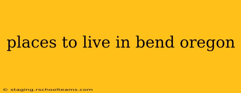 places to live in bend oregon