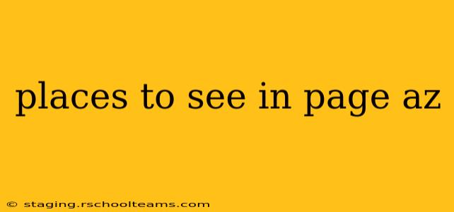 places to see in page az