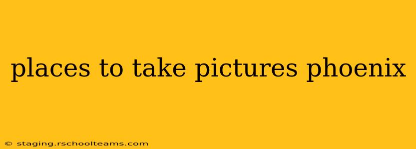 places to take pictures phoenix