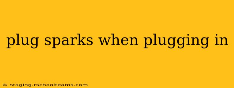 plug sparks when plugging in