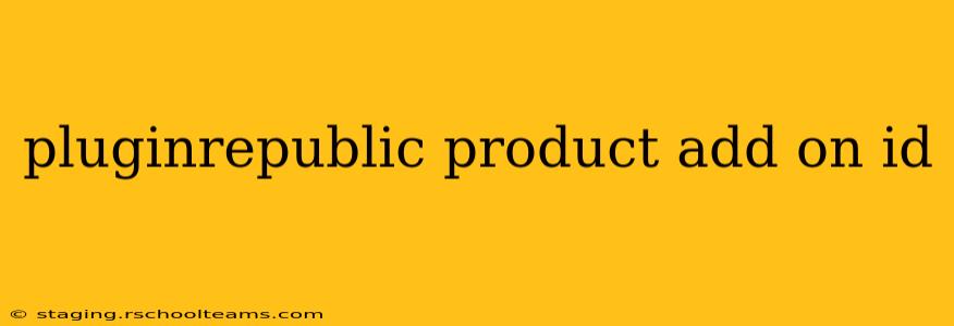 pluginrepublic product add on id