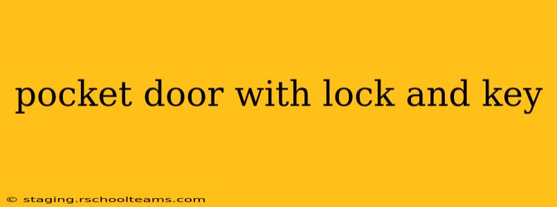 pocket door with lock and key