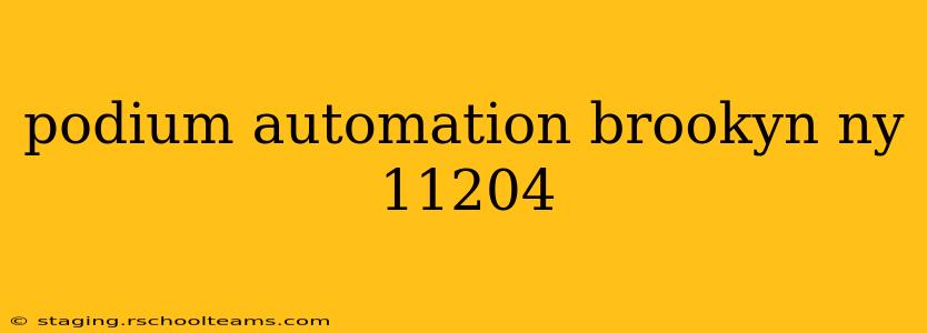 podium automation brookyn ny 11204