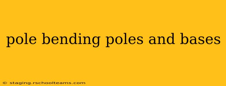 pole bending poles and bases