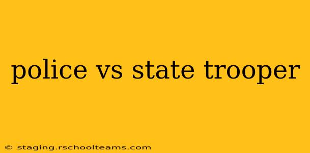 police vs state trooper