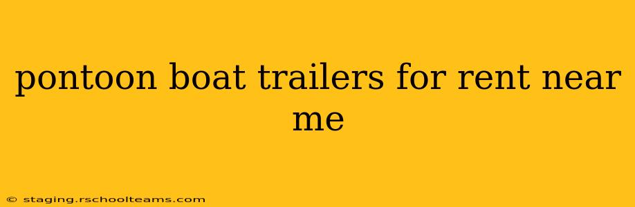 pontoon boat trailers for rent near me