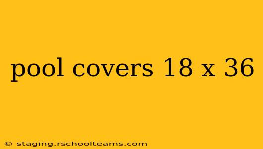 pool covers 18 x 36