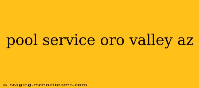 pool service oro valley az