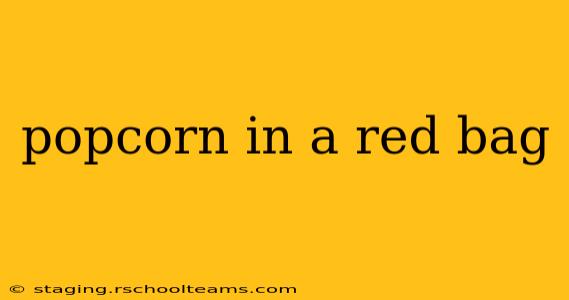 popcorn in a red bag