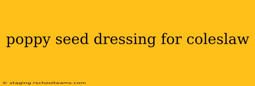 poppy seed dressing for coleslaw