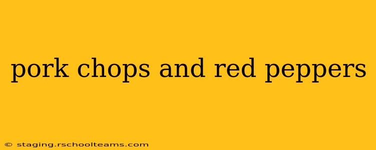 pork chops and red peppers