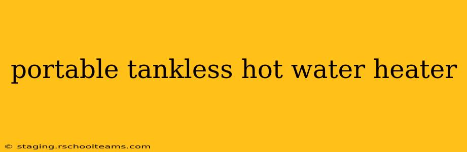 portable tankless hot water heater