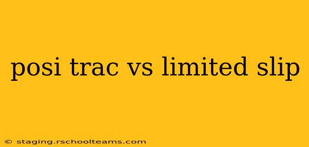 posi trac vs limited slip