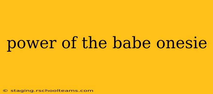 power of the babe onesie