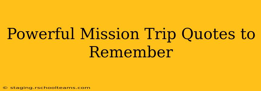 Powerful Mission Trip Quotes to Remember
