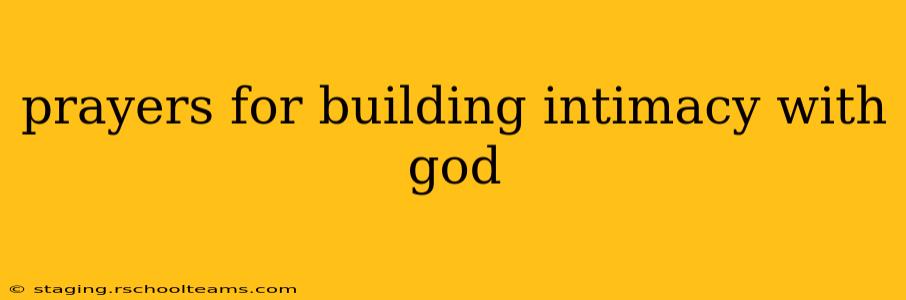 prayers for building intimacy with god