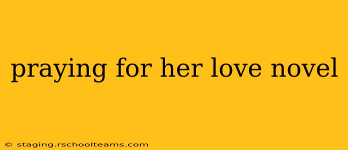 praying for her love novel