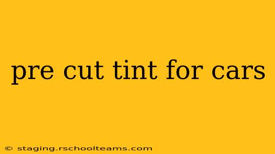 pre cut tint for cars