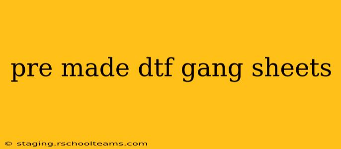 pre made dtf gang sheets