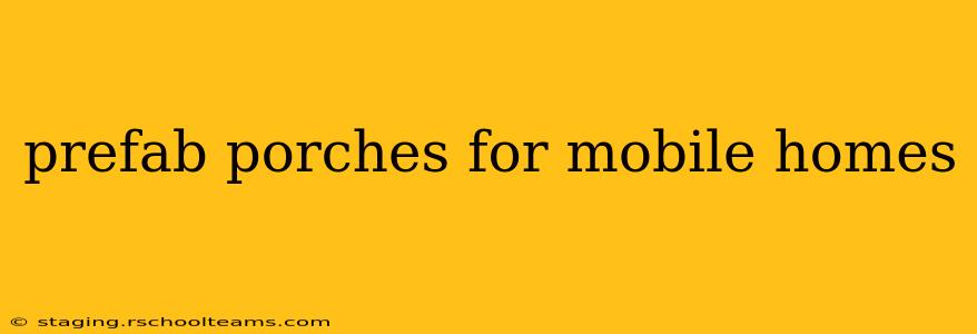 prefab porches for mobile homes