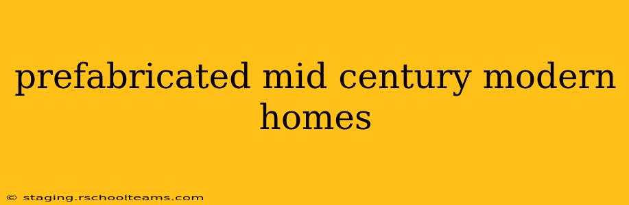 prefabricated mid century modern homes