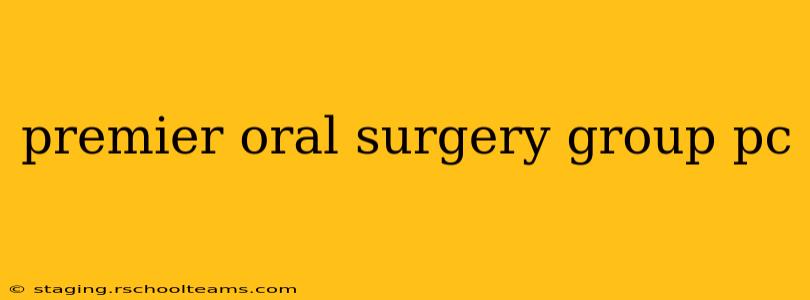 premier oral surgery group pc