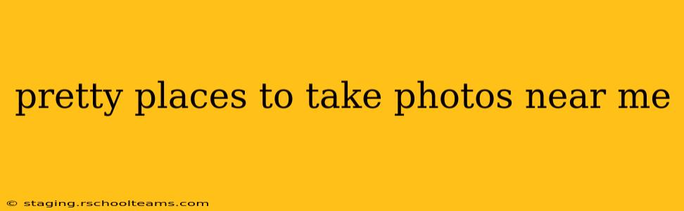 pretty places to take photos near me