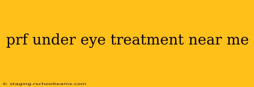 prf under eye treatment near me