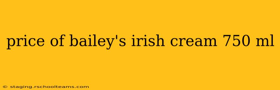 price of bailey's irish cream 750 ml